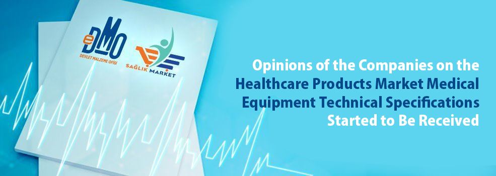Opinions of the Companies on the Healthcare Products Market Medical Equipment Technical Specifications Started to Be Received